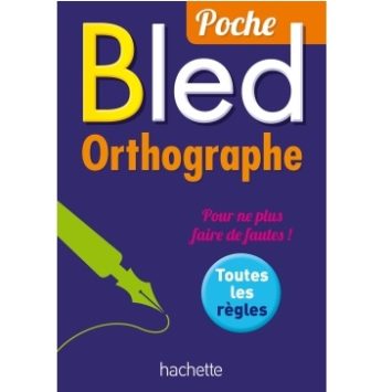 Bled Orthographe Poche edition Hachette