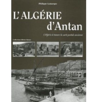 L'Algérie d'Antan à travers la carte postale ancienne