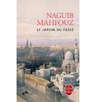 Le Jardin du Passé de Naguib Mahfouz