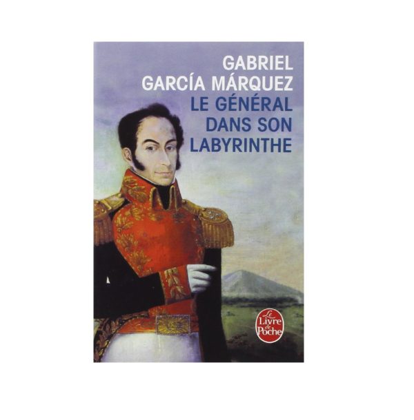 Le général dans son labyrinthe – Gabriel Garcia Marquez