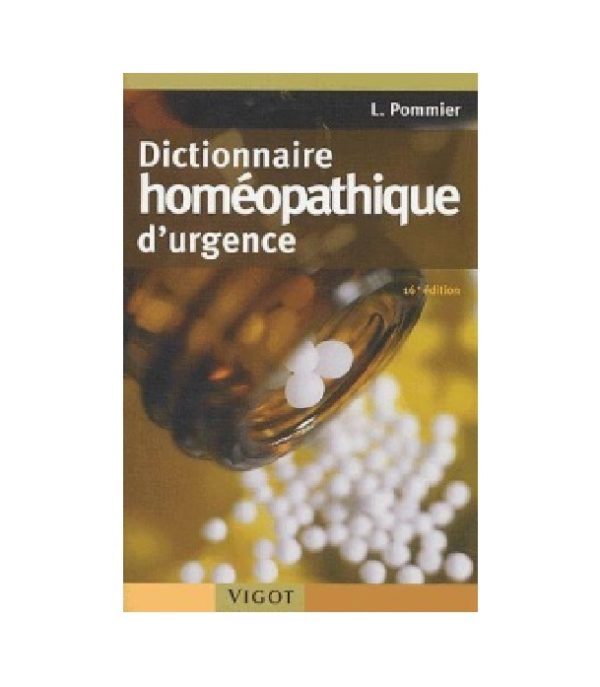 Dictionnaire homéopathique d’urgence,16e éd. L, Pommier