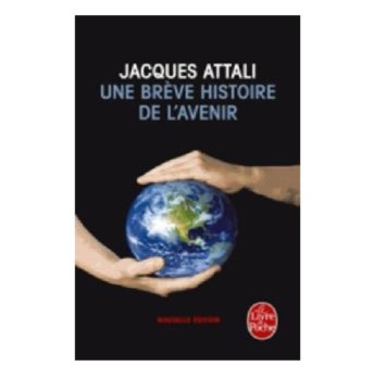 Une brève histoire de l’avenir - Jacques Attali