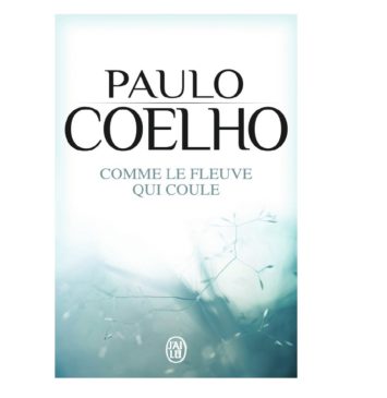 Comme le fleuve qui coule : Récits 1998-2005 - Paulo Coelho