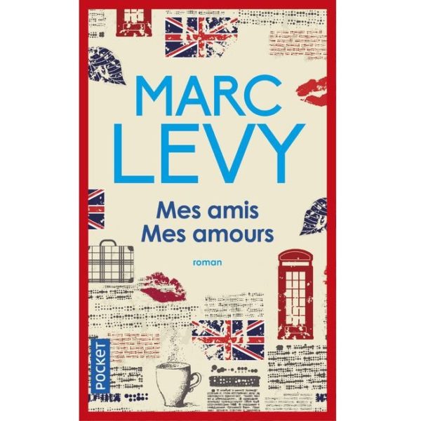Mes amis, mes amours – Marc Levy