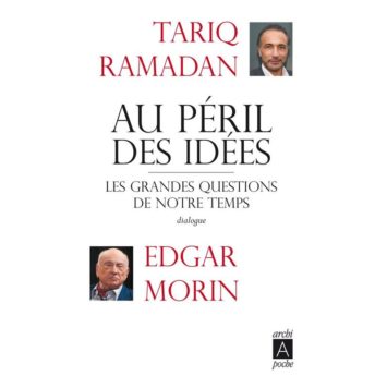 Au péril des idées de Tariq Ramadan, Edgar Morin