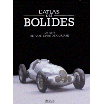 L'atlas des bolides - 100 ans de voitures de course