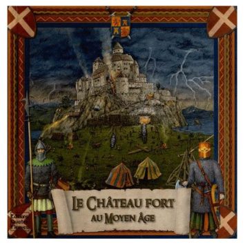 Le Château Fort Au Moyen-Age - Sabine Minssieux