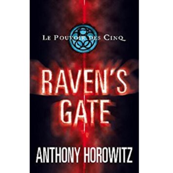 Le Pouvoir des Cinq, Tome 1 : Raven’s Gate