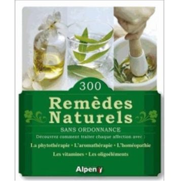 300 Remèdes Naturels sans ordonnance