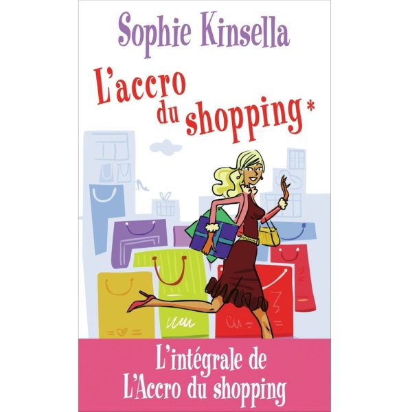 L’accro du shopping L’intégrale Sophie Kinsella