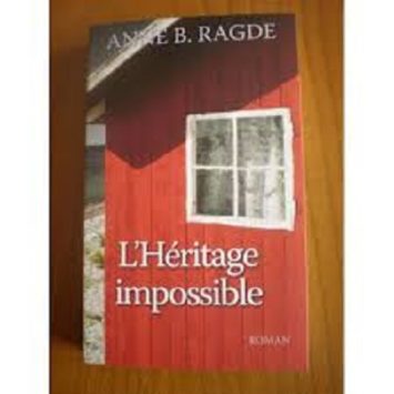 L’Héritage impossible De Anne B. Ragde