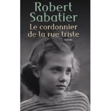 Le cordonnier de la rue triste – Robert Sabatier