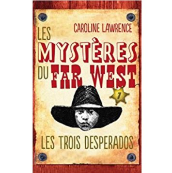 Les Mystères du Far West, tome 1 : Les Trois Desperados