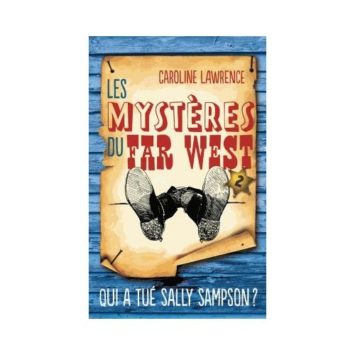 Les Mystères du Far West, tome 2 Qui a tué Sally Sampson