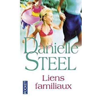 Liens familiaux - Danielle Steel
