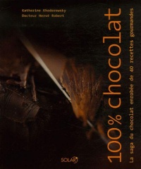 100-chocolat-la-saga-du-chocolat-enrobee-de-40-recettes-gourmandes
