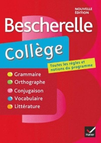 bescherelle-college-nouvelle-edition-toutes-les-regles-et-notions-du-programme-grammaire-orthographe-conjugaison-vocabulaire-litterature