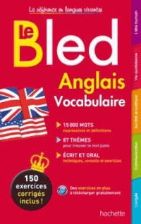 le-bled-anglais-vocabulaire-la-reference-en-langues-vivantes-150-exercices-corriges-inclus