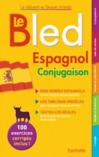 le-bled-espagnol-conjugaison-la-reference-en-langues-vivantes-100-exercices-corriges-inclus