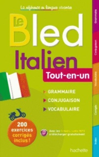 le-bled-italien-tout-en-un-gramaire-conjugaison-vocabulaire-la-reference-en-langues-vivantes-200-exercices-corriges-inclus