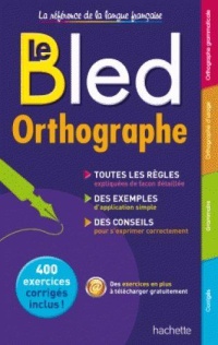 le-bled-orthographe-la-reference-en-langues-francaise-400-exercices-corriges-inclus