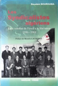 les-syndicalistes-algeriens-leur-combat-de-l-eveil-a-la-liberation-1936-1962