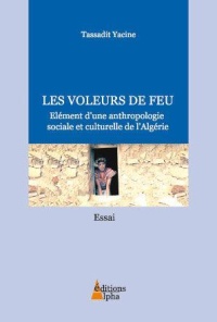 les-voleurs-de-feu-element-d-une-anthropologie-sociale-et-culturelle-de-l-algerie