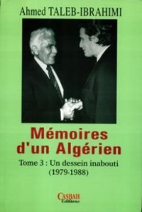 memoires-d-un-algerien-tome-3-un-dessein-inabouti-1979-1988