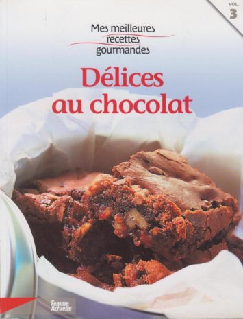 mes-meilleures-recettes-gourmandes-delices-au-chocolat-vol-3