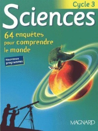 sciences-cycle-3-64-enquetes-pour-comprendre-le-monde