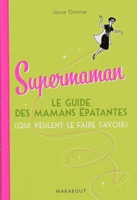 supermaman-le-guide-des-mamans-epatantes