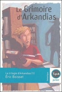 tipik-junior-la-trilogie-d-arkandias-tome-1-le-grimoire-d-arkandias-1