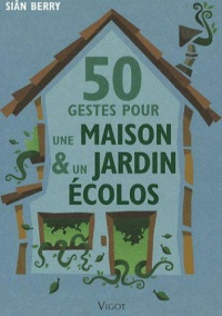50-gestes-pour-une-maison-un-jardin-ecoles