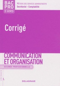 communication-et-organisation-2de-professionnelle-bac-pro-3-ans-corrige