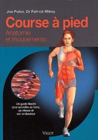 course-a-pied-anatomie-et-mouvements-un-guide-illustre-pour-gagner-en-force-en-vitesse-et-en-endurance