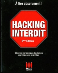 hacking-interdit-5-edition-a-lire-abselument-decouvrez-les-techniques-des-hackers-pour-mieux-vous-en-proteger