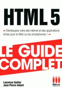 html-5-le-guide-complet-developpez-votre-site-internet-et-des-applications-riches-pour-web-ou-les-smartphones