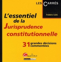 l-essentiel-de-la-jurisprudence-constitutionnelle-31-grandes-decisions-commentees