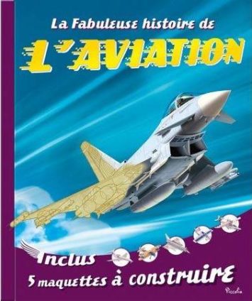 la-fabuleuse-histoire-de-l-aviation-inclus-5-maquettes-a-construire