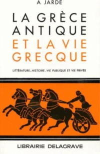 la-grece-antique-et-la-vie-grecque-geographie-histoire-litterature-beaux-arts-vie-publique-vie-privee