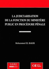 la-judiciarisatuon-de-la-fonction-du-ministere-public-en-procedure-penale