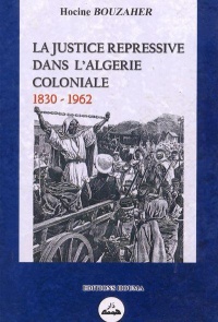 la-justice-repressive-dans-l-algerie-coloniale-1830-1962