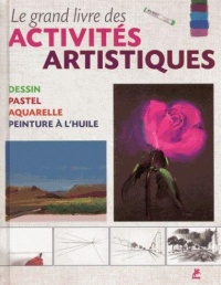 le-grand-livre-des-activites-artistiques-dessin-pastel-aquarelle-peinture-a-l-huile