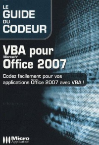 le-guide-du-codeur-vba-pour-office-2007-codez-facilement-pour-vos-applications-office-2007-avec-vba