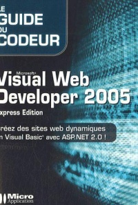 le-guide-du-codeur-visual-web-developer-2005-express-edition-creez-des-sites-web-dynamiques-en-visuel-basic-avec-asp-net-2-0