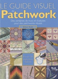 le-guide-visuel-du-patchwork-des-centaines-de-trucs-et-d-astuces-pour-des-patchworks-reussis