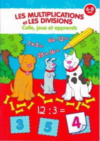 les-multiplications-et-les-divisions-colle-joue-et-apprends-6-8-ans