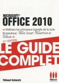 microsoft-office-2010-2-edition-le-guide-complet-maitrisez-les-principaux-logiciels-de-la-suite-bureautique-word-excel-powepoint-et-outlook