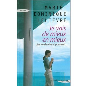 Je vais de mieux en mieux Marie-Dominique Lelièvre