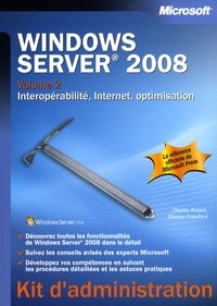 Windows Server 2008, Vol. 2. Interopérabilité, Internet, optimisation